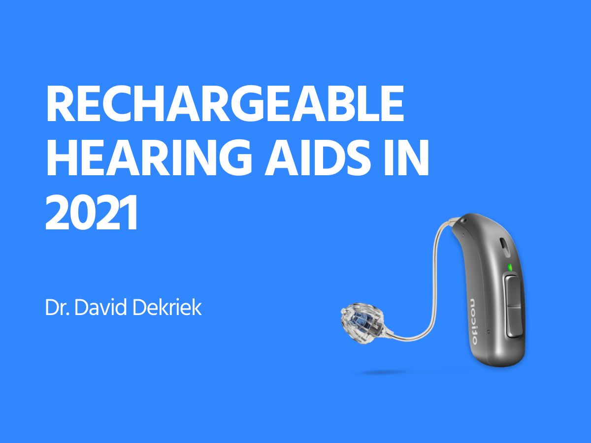 Rechargeable Hearing Aid Technology in 2021